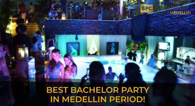 BEST BACHELOR PARTY IN MEDELLIN PERIOD